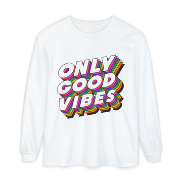 Only Good Vibes Colorful Long Sleeve T-Shirt