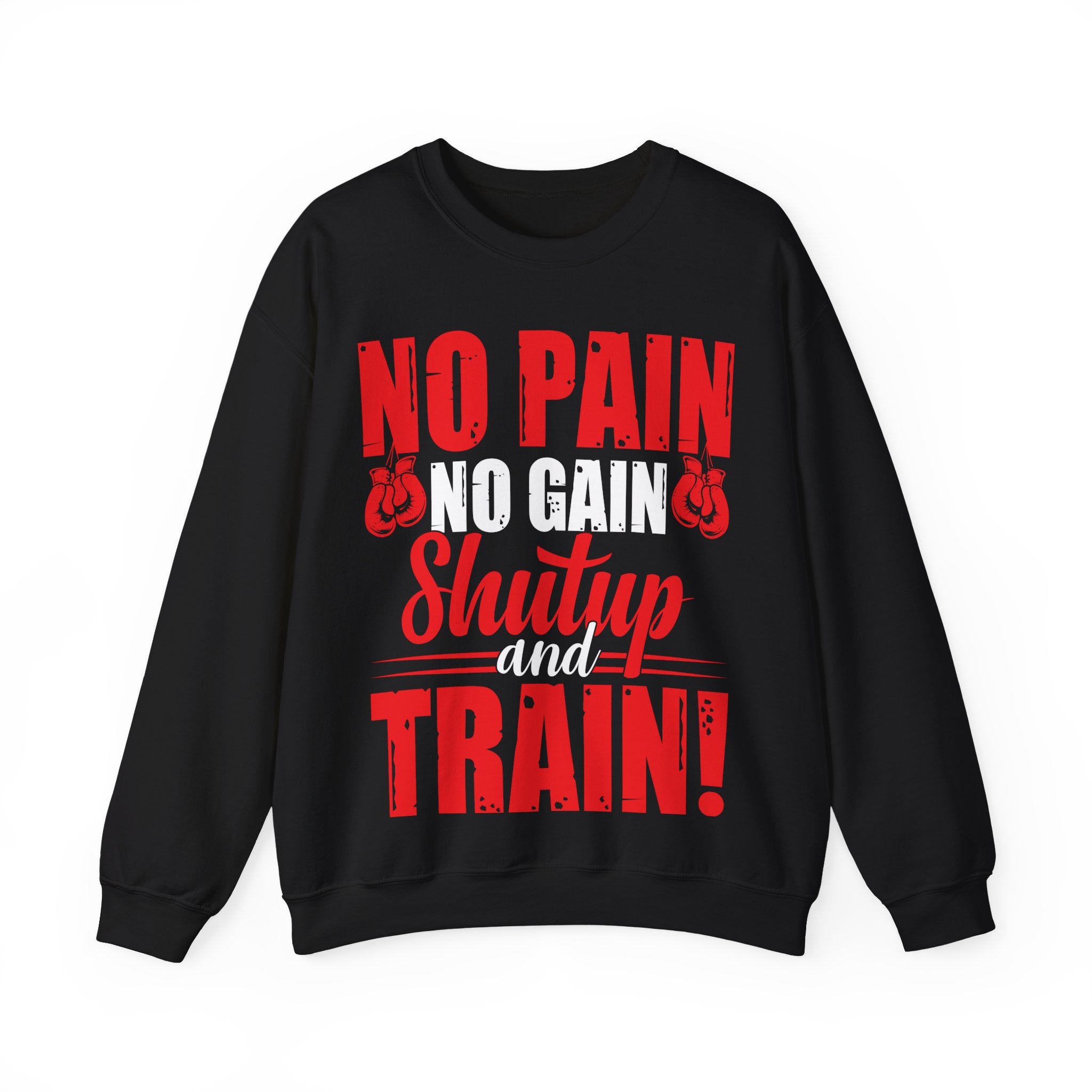 Sudadera "Sin dolor no hay ganancia, cállate y entrena"